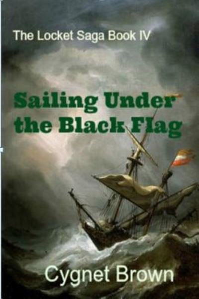 Cover for Cygnet Brown · Sailing Under the Black Flag (Pocketbok) (2016)