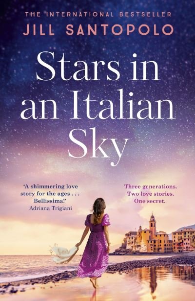 Stars in an Italian Sky: A sweeping and romantic multi-generational love story from bestselling author of The Light We Lost - Jill Santopolo - Livros - Hodder & Stoughton - 9781399718936 - 2 de março de 2023