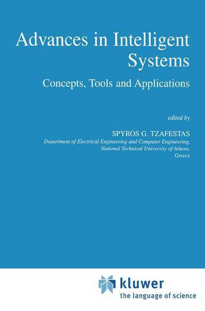 Cover for S G Tzafestas · Advances in Intelligent Systems: Concepts, Tools and Applications - Intelligent Systems, Control and Automation: Science and Engineering (Paperback Book) [Softcover reprint of the original 1st ed. 1999 edition] (2001)