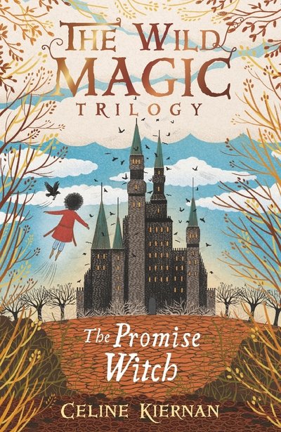 Cover for Celine Kiernan · The Promise Witch (The Wild Magic Trilogy, Book Three) - The Wild Magic Trilogy (Paperback Book) (2020)