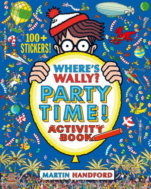 Where's Wally? Party Time! - Where's Wally? - Martin Handford - Kirjat - Walker Books Ltd - 9781406399936 - torstai 1. huhtikuuta 2021