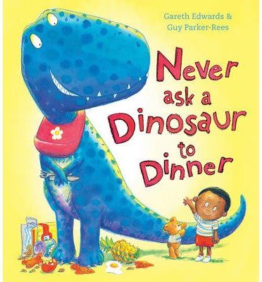 Cover for Gareth Edwards · Never Ask a Dinosaur to Dinner (Taschenbuch) (2014)