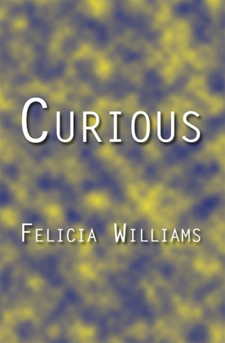 Cover for Felicia Williams · Curious (Paperback Book) (2006)