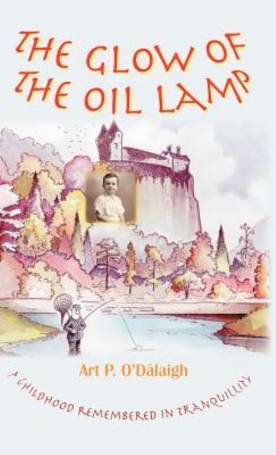Cover for Art P. O'dalaigh · The Glow of the Oil Lamp (Hardcover Book) (2000)