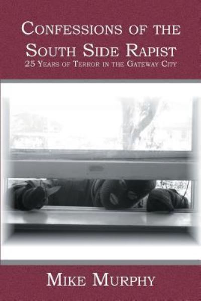 Confessions of the south side rapist - Mike Murphy - Books - BookSurge - 9781419607936 - May 18, 2005