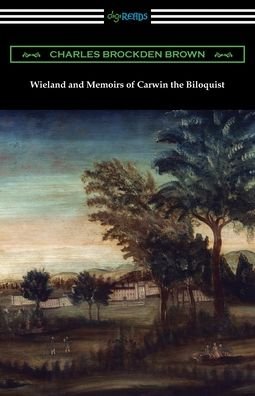 Cover for Charles Brockden Brown · Wieland and Memoirs of Carwin the Biloquist (Paperback Bog) (2019)