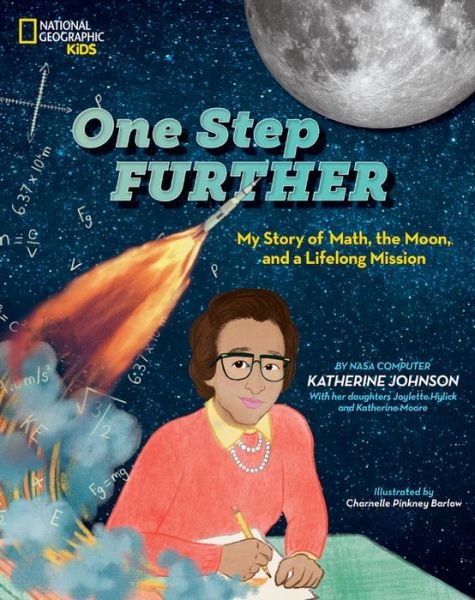 One Step Further: My Story of Math, the Moon, and a Lifelong Mission - National Geographic Kids - National Geographic Kids - Bøger - National Geographic Kids - 9781426371936 - 5. januar 2021