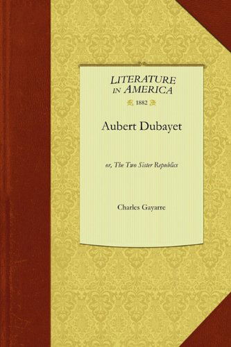 Cover for Charles Gayarre · Aubert Dubayet (Pocketbok) (2010)