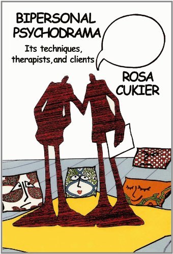 Cover for Rosa Cukier · Bipersonal Psychodrama: Its Techniques, Therapists, and Clients (Paperback Book) (2007)