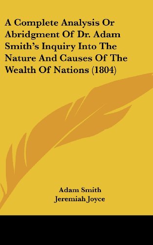 Cover for Adam Smith · A Complete Analysis or Abridgment of Dr. Adam Smith's Inquiry into the Nature and Causes of the Wealth of Nations (1804) (Hardcover Book) (2008)