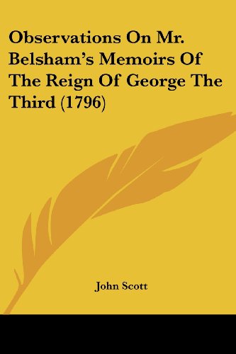 Cover for John Scott · Observations on Mr. Belsham's Memoirs of the Reign of George the Third (1796) (Paperback Book) (2008)