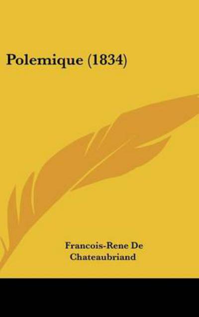 Cover for Francois Rene De Chateaubriand · Polemique (1834) (Hardcover Book) (2008)