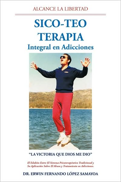 Cover for Erwin Fernando Lopez Samayoa · Sico-teo Terapia: Integral en Adicciones (Paperback Book) (2009)