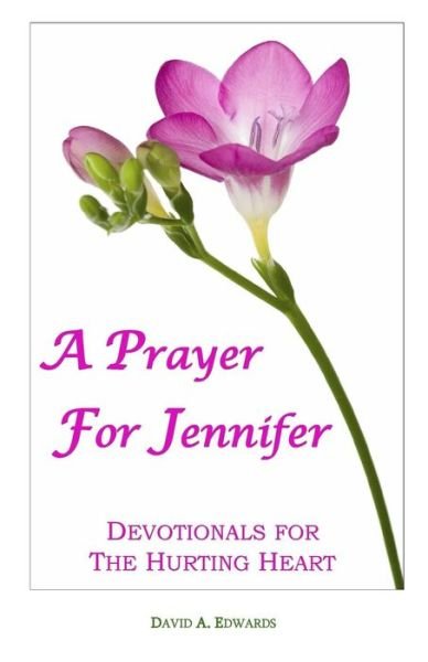 Cover for David A. Edwards · A Prayer for Jennifer: Devotionals for the Hurting Heart (Paperback Bog) (2008)