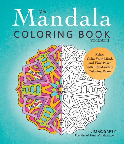 Cover for Jim Gogarty · The Mandala Coloring Book, Volume II: Relax, Calm Your Mind, and Find Peace with 100 Mandala Coloring Pages (Paperback Book) (2016)