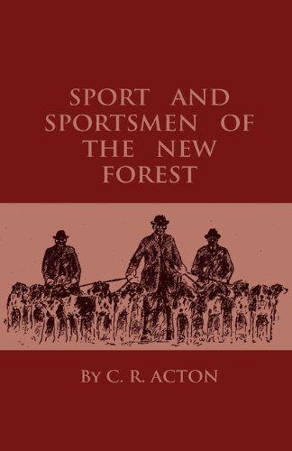 Cover for C. R. Acton · Sport and Sportsmen of the New Forest (Paperback Book) (2009)