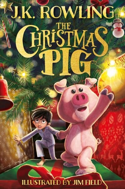 Cover for J.K. Rowling · The Christmas Pig: The No.1 bestselling festive tale from J.K. Rowling (Paperback Bog) (2023)