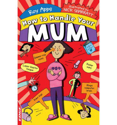 Cover for Roy Apps · EDGE: How to Handle Your Mum - EDGE: How to Handle (Paperback Book) [Illustrated edition] (2014)