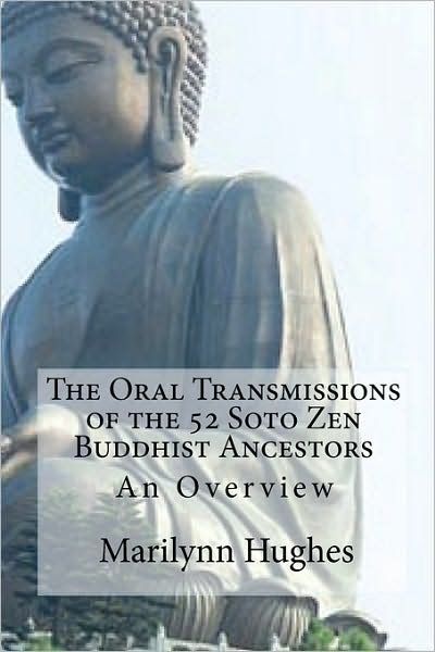 Cover for Marilynn Hughes · The Oral Transmissions of the 52 Soto Zen Buddhist Ancestors: an Overview (Paperback Book) (2009)