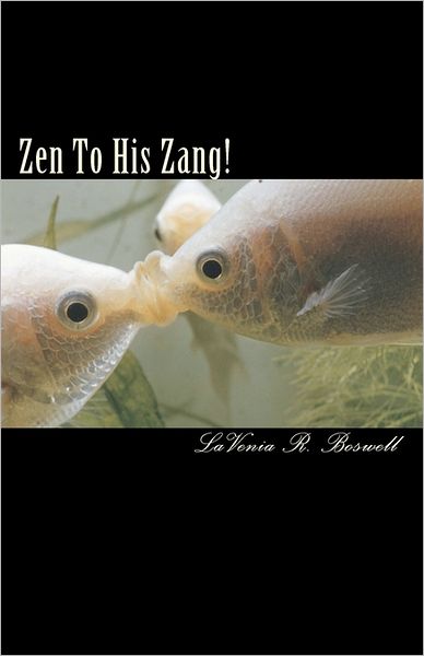 Cover for Lavenia R Boswell · Zen to His Zang (Paperback Book) (2011)