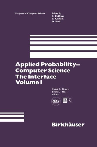 Cover for Ralph L. Disney · Applied Probability-Computer Science: The Interface Volume 1 - Progress in Computer Science and Applied Logic (Paperback Book) [Softcover reprint of the original 1st ed. 1982 edition] (2011)