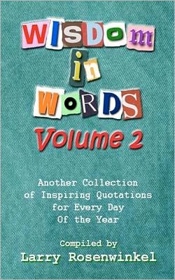 Wisdom in Words Volume II - Larry Rosenwinkel - Książki - CreateSpace Independent Publishing Platf - 9781466421936 - 14 października 2011