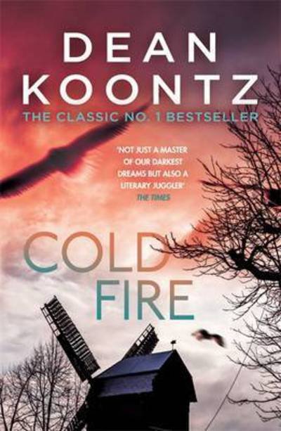 Cover for Dean Koontz · Cold Fire: An unmissable, gripping thriller from the number one bestselling author (Paperback Bog) (2016)