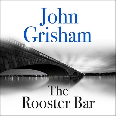 Cover for John Grisham · The Rooster Bar: The New York Times and Sunday Times Number One Bestseller (Hörbuch (CD)) [Unabridged edition] (2017)