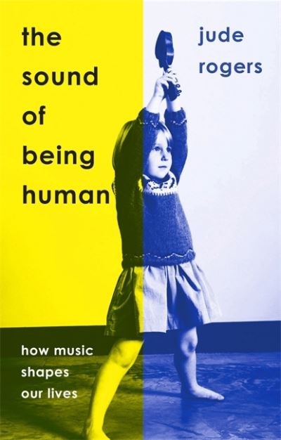 Cover for Jude Rogers · The Sound of Being Human: How Music Shapes Our Lives (Paperback Bog) (2022)