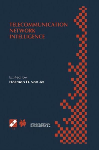 Cover for Harmen R Van As · Telecommunication Network Intelligence: Ifip Tc6/wg6.7 Sixth International Conference on Intelligence in Networks (Smartnet 2000), September 18-22, 2000, Vienna, Austria - Ifip Advances in Information and Communication Technology (Paperback Book) [Softcover Reprint of the Original 1st Ed. 2000 edition] (2013)