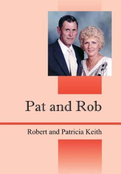 Cover for Robert Keith · Pat and Rob (Hardcover Book) (2016)