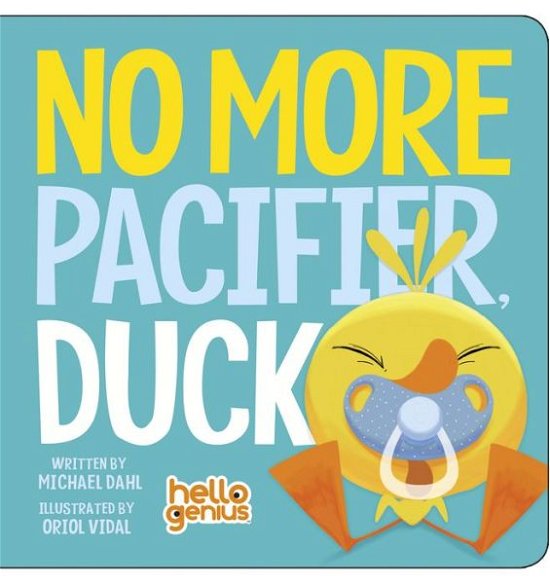 Cover for Michael Dahl · No More Pacifier, Duck - Hello Genius (Tavlebog) (2015)