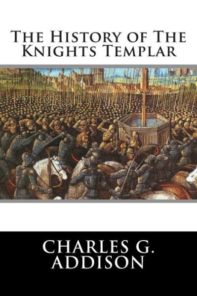 Cover for Charles G Addison · The History of the Knights Templar (Taschenbuch) (2012)