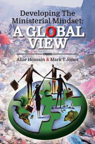 Cover for Aliar Hossain · Developing the Ministerial Mindset: a Global View (Paperback Book) (2013)