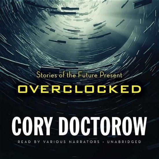 Cover for Cory Doctorow · Overclocked: Stories of the Future Present (MP3-CD) (2015)