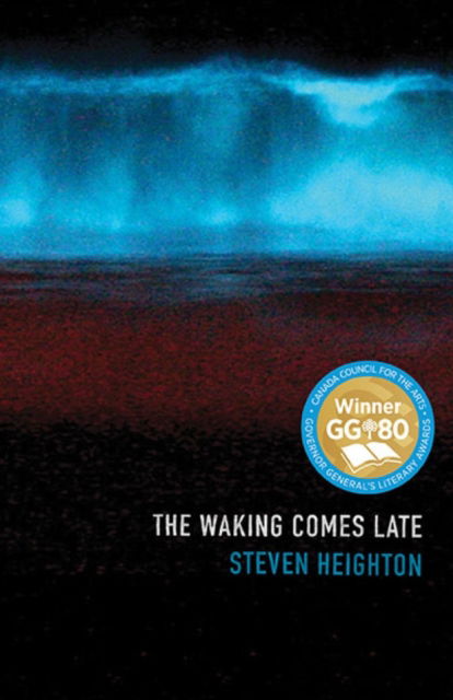 Cover for Steven Heighton · The Waking Comes Late (Pocketbok) (2016)