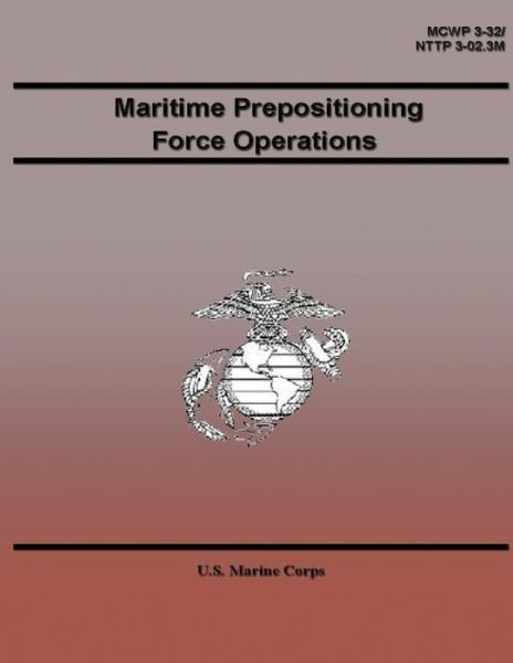 Cover for U S Marine Corps · Maritime Prepositioning Force Operations (Taschenbuch) (2013)