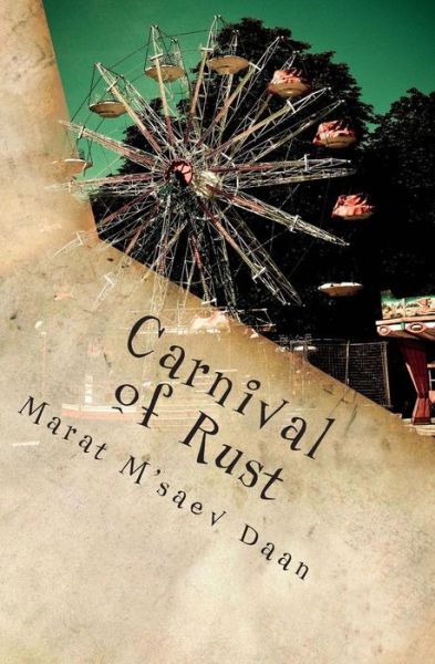 Cover for Marat M\'saev Daan · Carnival of Rust (Paperback Book) (2013)