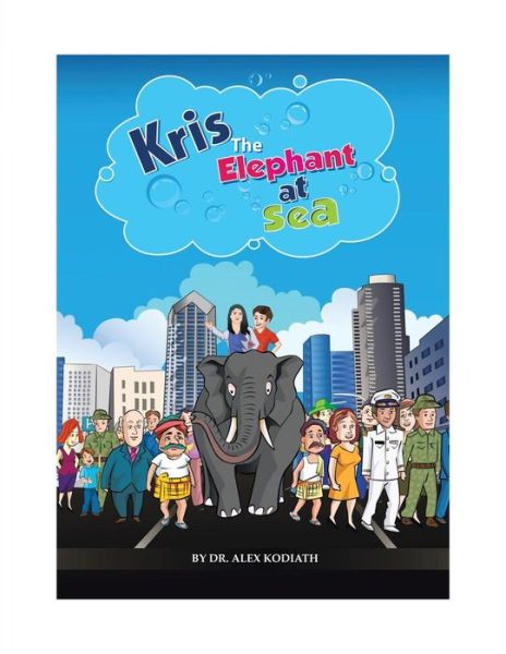 Cover for Dr Alex Kodiath · Kris: the Elephant at Sea (Taschenbuch) (2015)