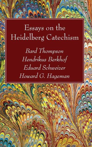 Cover for Bard Thompson · Essays on the Heidelberg Catechism (Hardcover Book) (2016)