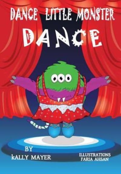 Cover for Kally Mayer · Dance Little Monster, Dance! (Paperback Bog) (2014)