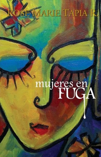 Cover for Rose Marie Tapia R · Mujeres en Fuga (Paperback Bog) (2014)