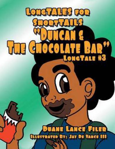 Cover for Duane Filer · Duncan &amp; the Chocolate Bar: Longtale #3 (Paperback Book) (2015)