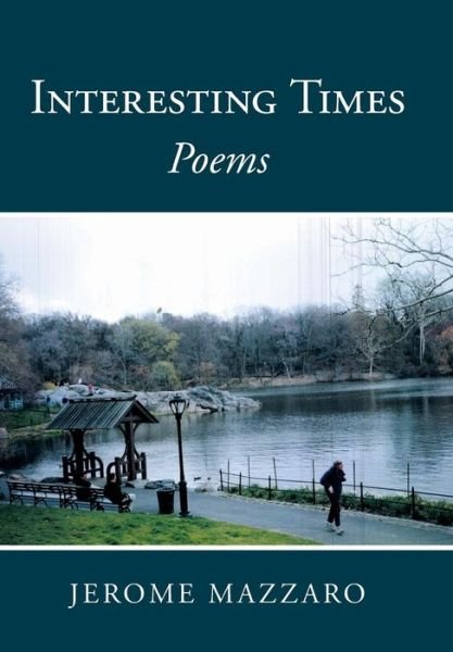 Cover for Mazzaro, Jerome, Comp · Interesting Times: Poems (Hardcover Book) (2015)
