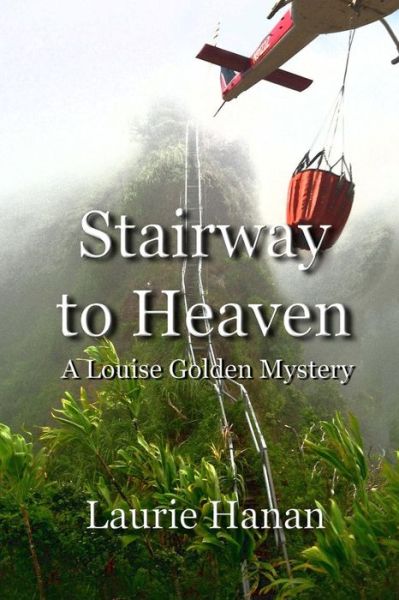 Cover for Laurie Hanan · Stairway to Heaven: a Louise Golden Mystery (Paperback Book) (2014)