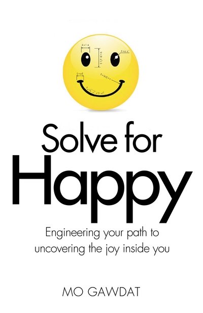 Cover for Mo Gawdat · Solve For Happy - Engineer Your Path to Joy (N/A) [Main Market Ed. edition] (2017)