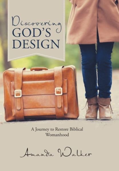 Cover for Amanda Walker · Discovering God's Design (Gebundenes Buch) (2015)