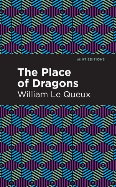 Cover for William Le Queux · The Place of Dragons - Mint Editions (Pocketbok) (2021)