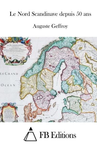Cover for Auguste Geffroy · Le Nord Scandinave Depuis 50 Ans (Paperback Bog) (2015)