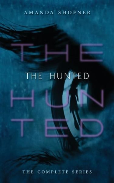 Cover for Amanda Shofner · The Hunted: the Complete Series (Paperback Bog) (2015)